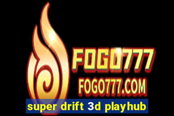 super drift 3d playhub